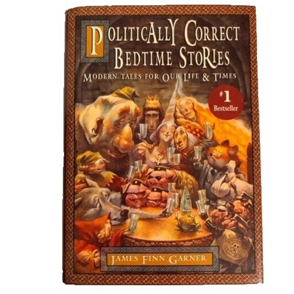 Politically Correct Bedtime Stories: Modern Tales for Our Life & Times Garner